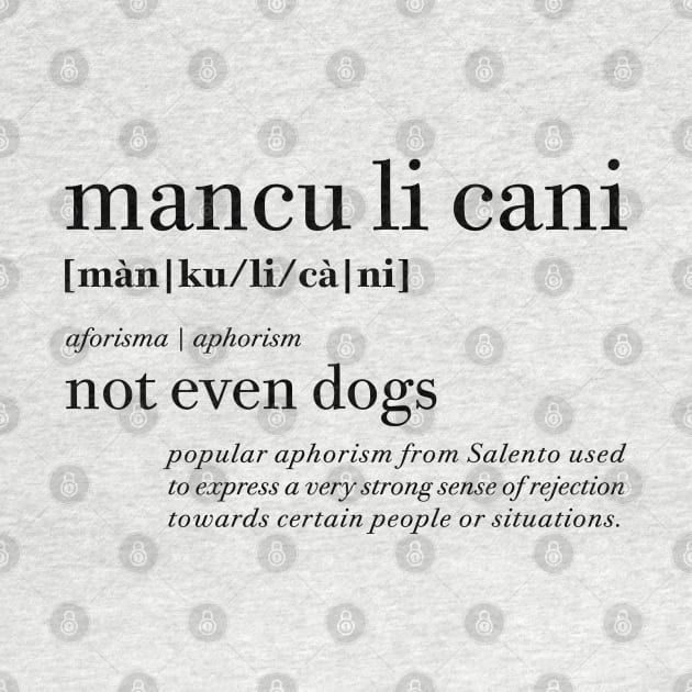 Mancu li cani - Not even dogs | Salento Aforismi - Salento Aphorism by SALENTOmadness